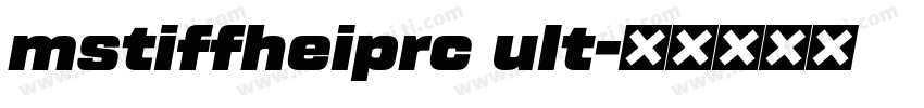 mstiffheiprc ult字体转换